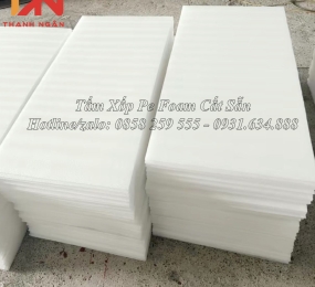 Tấm Xốp Pe Foam Cắt Theo Yêu Cầu Ở Đồng Nai