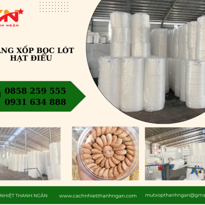Màng Xốp Hơi Bọc Lót Hạt Điều Bình Phước