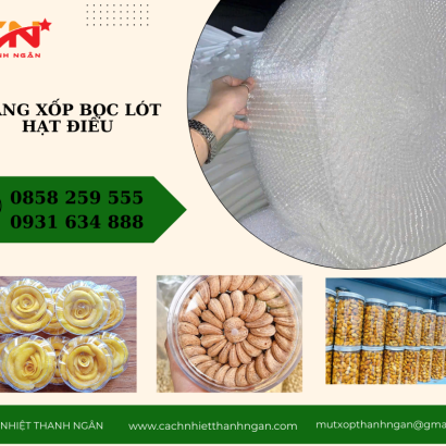 Màng Xốp Hơi Bọc Lót Hạt Điều Bình Phước