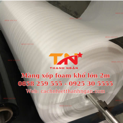 Màng Xốp Foam Khổ Lớn Rộng 2m Tại Đồng Nai