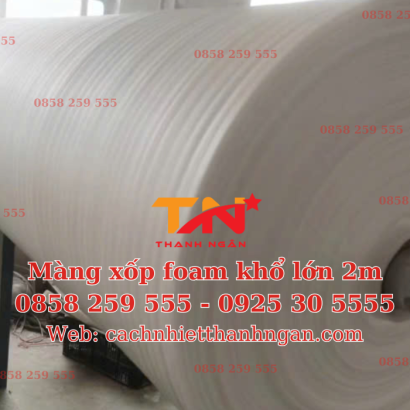 Màng Xốp Foam Khổ Lớn Rộng 2m Tại Đồng Nai