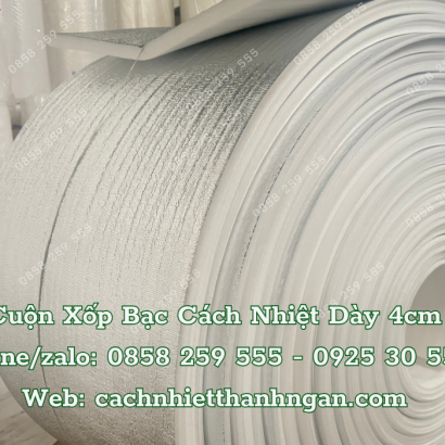 Mua Xốp Bạc Cách Nhiệt Dày 4cm Giá Rẻ Tại Đồng Nai, Bình Dương, TP HCM